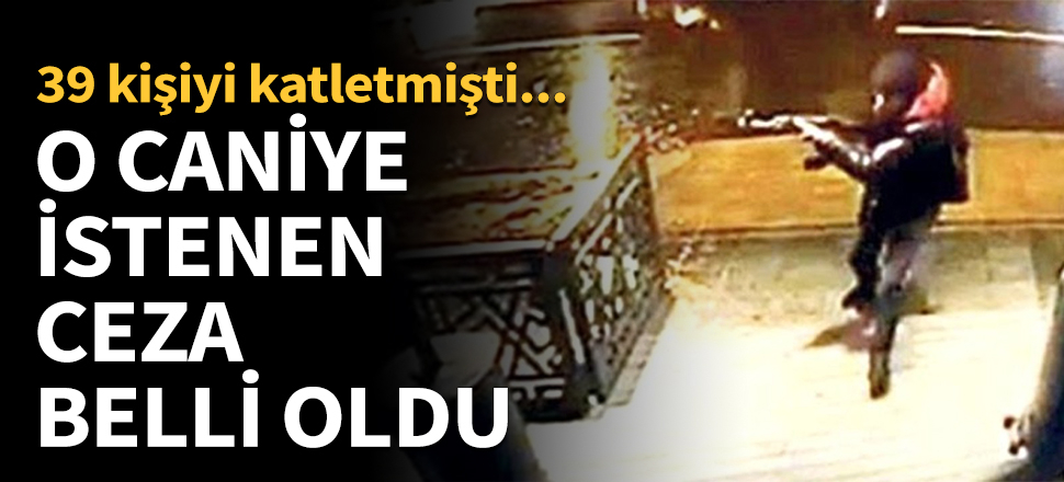Reina saldırısı davasında istenen ceza belli oldu