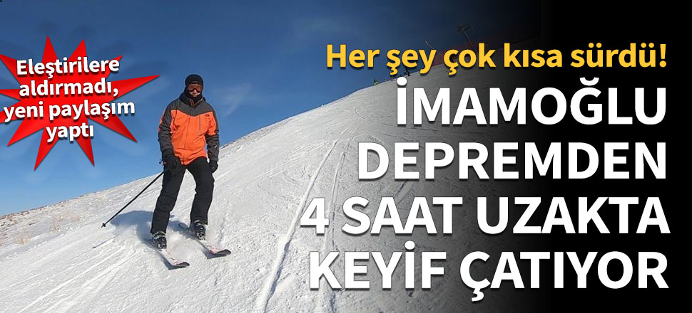 İmamoğlu depremden 4 saat uzakta keyif çatıyor