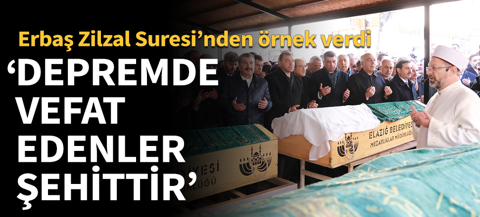 Ali Erbaş: Depremde vefat edenler şehittir