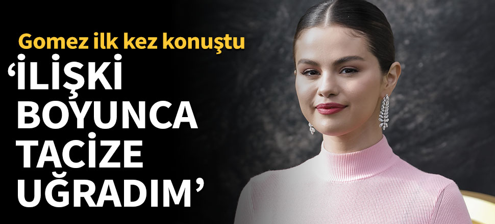Selena Gomez'den taciz itirafı