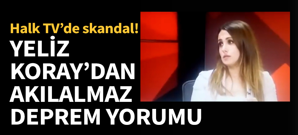 Halk TV'de Yeliz Koray'dan skandal ötesi yorumlar!