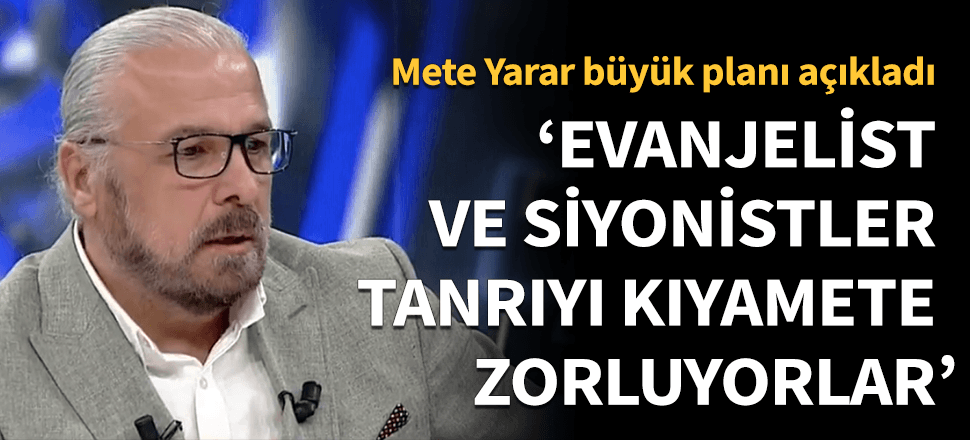 "Evanjelistler ve siyonistler tanrıyı kıyamete zorluyor!"