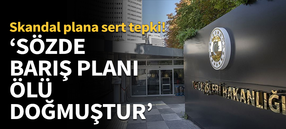 Dışişleri: Filistin halkı ve toprakları satın alınamaz...