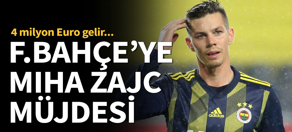 Fenerbahçe'ye Miha Zajc müjdesi