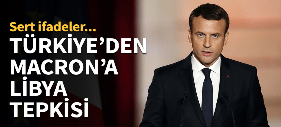 Türkiye'den Macron'a sert tepki...