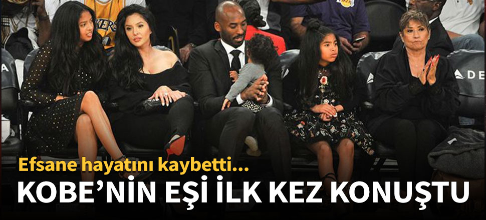 Kobe Bryant'ın eşi kazadan sonra ilk kez konuştu!