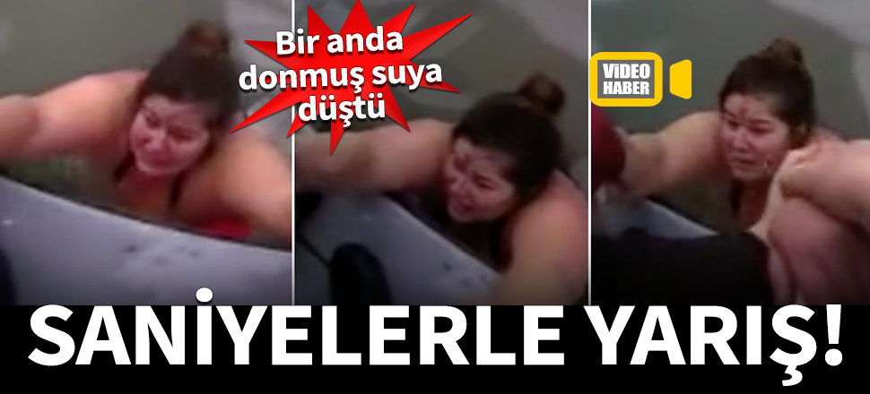 Donmuş suya düşen kadını böyle kurtardılar