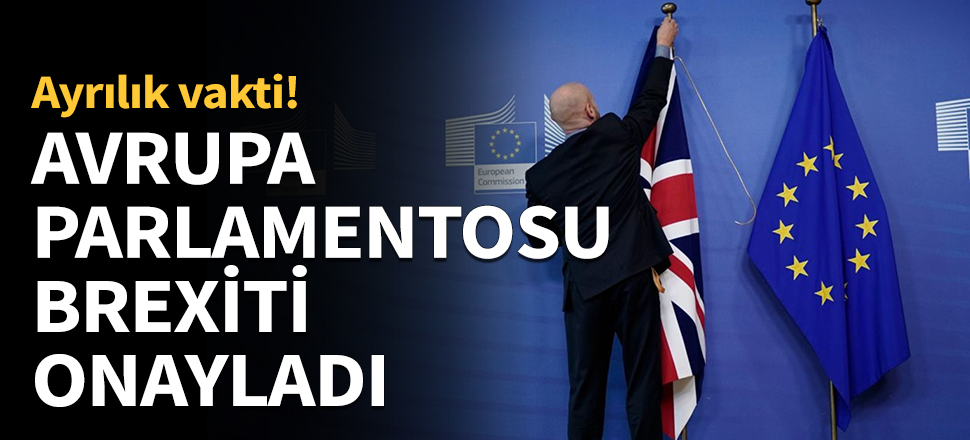 Avrupa Parlamentosu Brexit Anlaşması'nı onayladı!