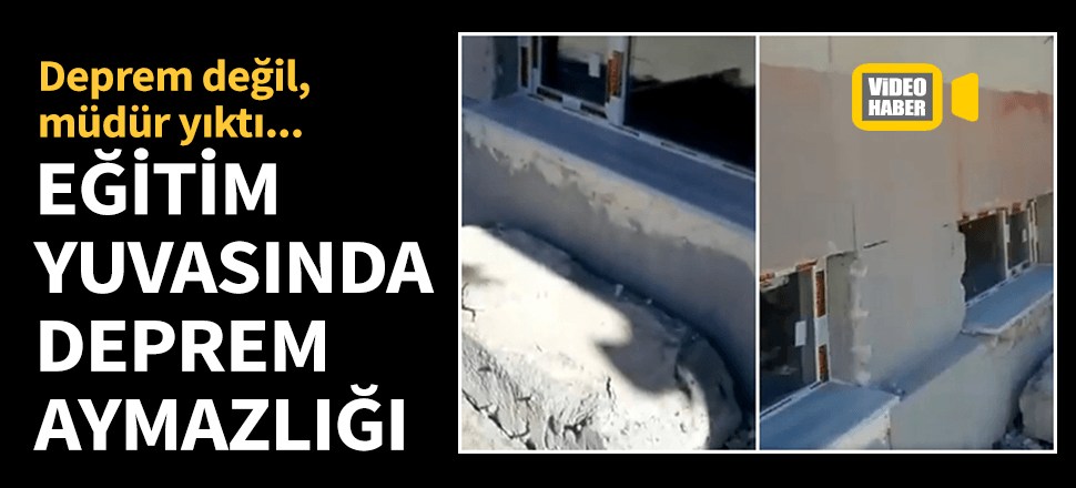 Eğitim yuvasının deprem aymazlığı! Perde duvarı kesip pencere taktılar...