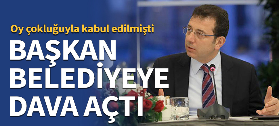 Başkan belediyeye dava açtı