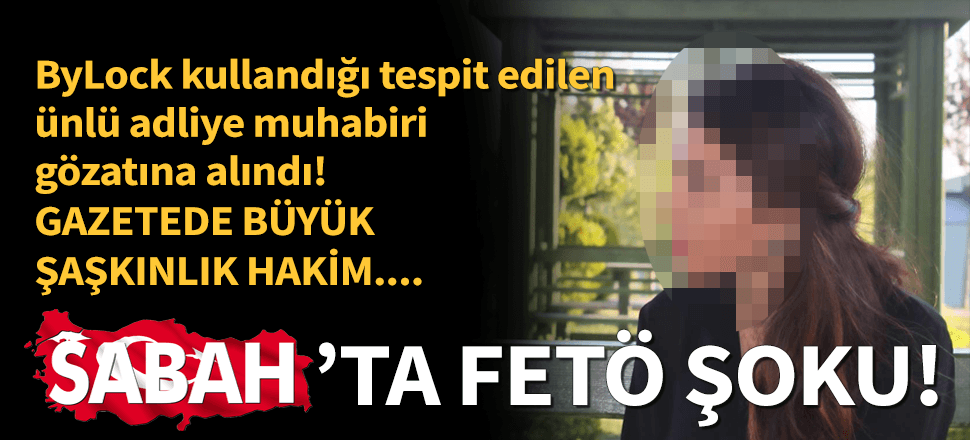 Tanınmış muhabire FETÖ gözaltısı...