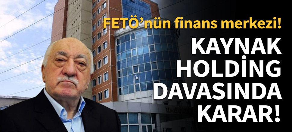 Kaynak Holding davasında karar...