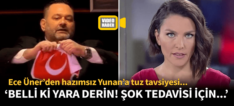 Ece Üner'den Yunan vekile tuz tavsiyesi!