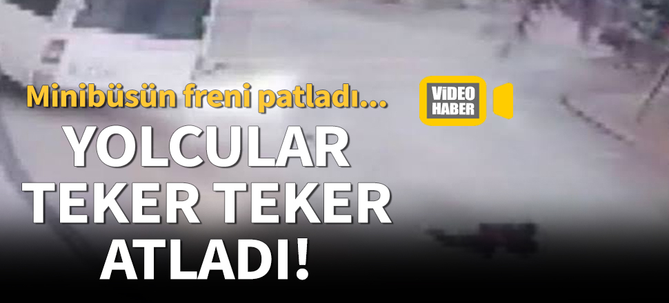 Trabzon'da minibüsün freni patladı! Yolcular teker teker atladı