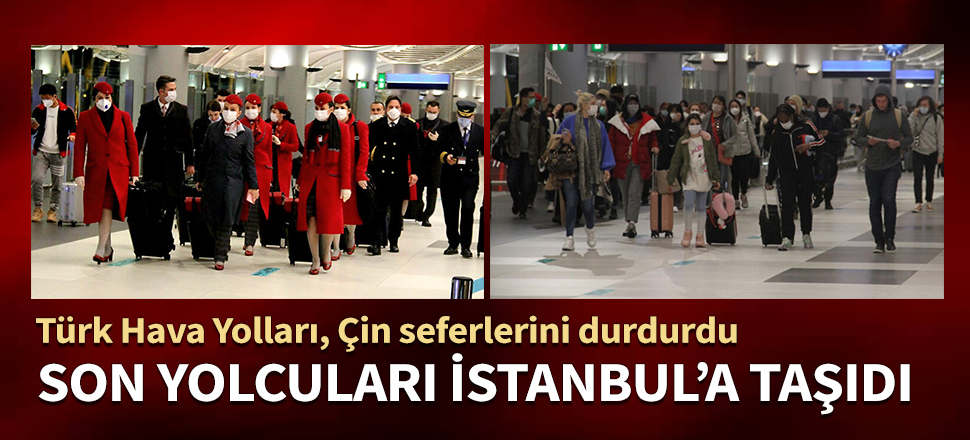 Türk Hava Yolları, Çin'den son yolcularını İstanbul'a taşıdı