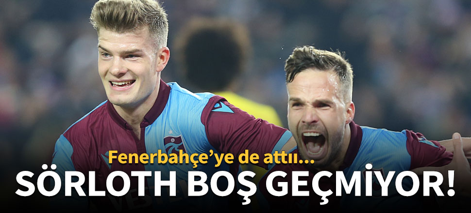 Sörloth boş geçmiyor!