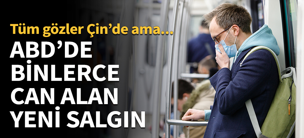 ABD'de binlerce can alan yeni salgın...