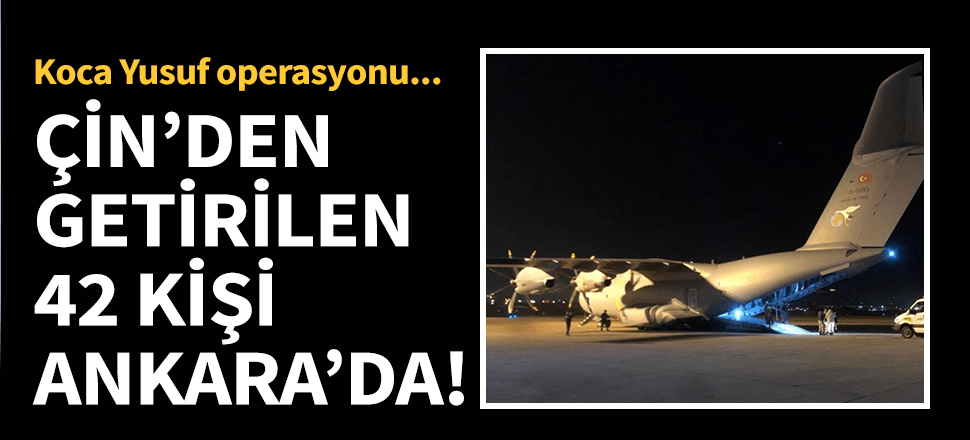 Wuhan'dan gelen Türkler Ankara'da!