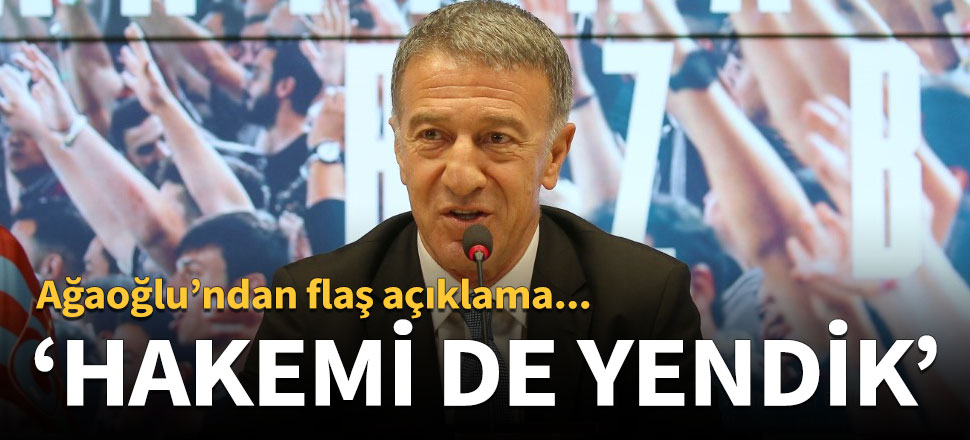 Ağaoğlu: Hakemi de yendik