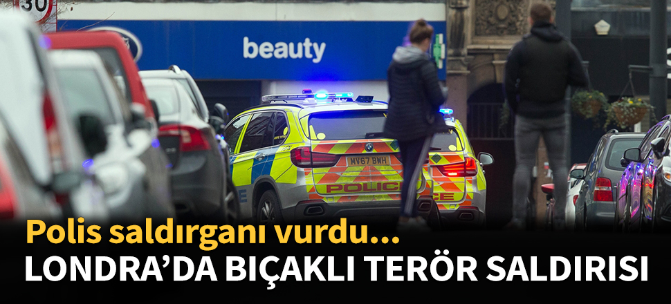 Londra'da bıçaklı terör saldırısı...