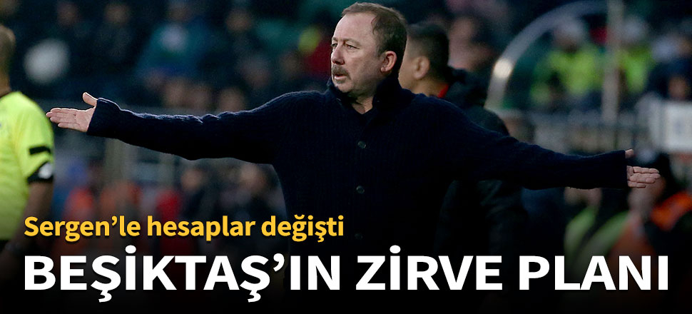 Beşiktaş’ın zirve planı