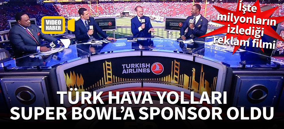 Türk Hava Yolları, Super Bowl'a damgasını vurdu