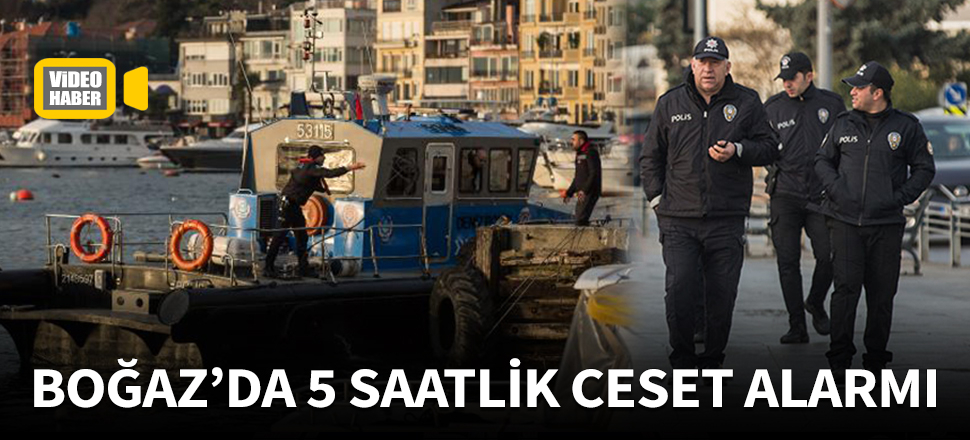 Beşiktaş'ta denizde ceset alarmı