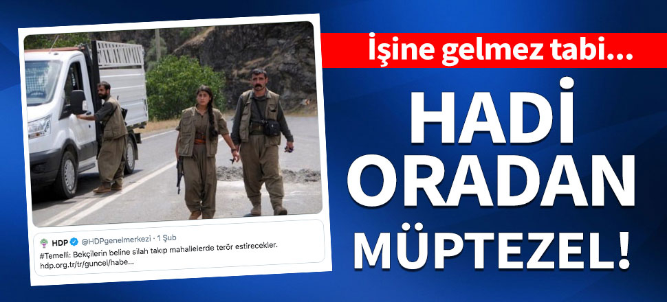 Hadi oradan müptezel!