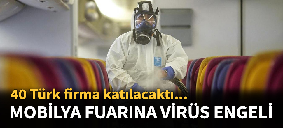 Çin'deki mobilya fuarına Koronavirüs engeli...