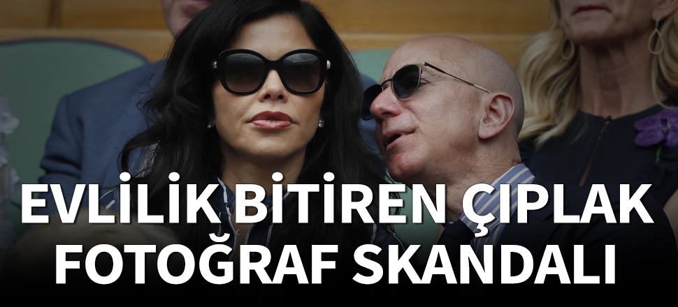 Evlilik bitiren çıplak fotoğraf skandalı: Sevgilisinin kardeşi Bezos'a dava açtı