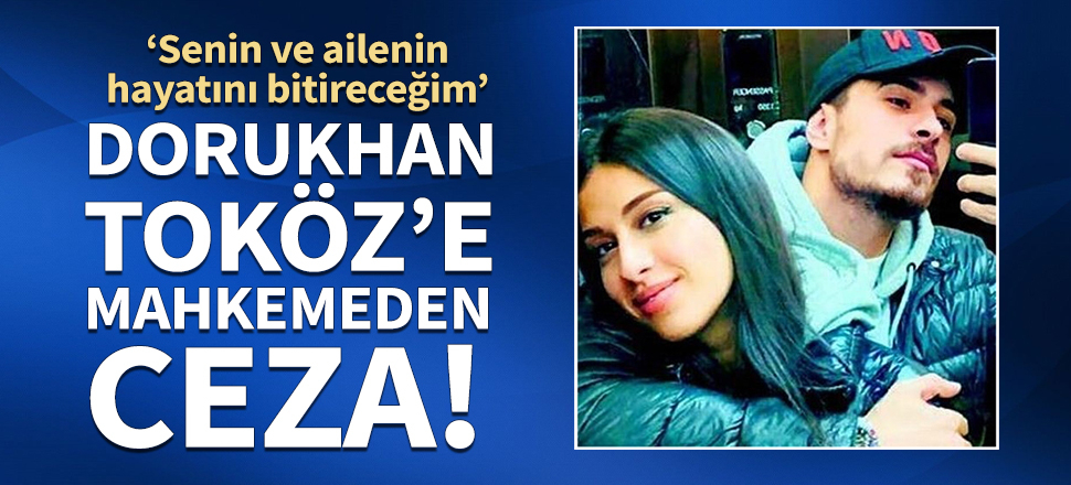Dorukhan Toköz'e mahkemeden ceza