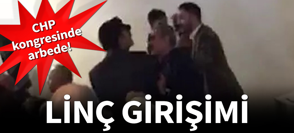 Erzurum'da CHP kongresinde arbede! Linç girişimi