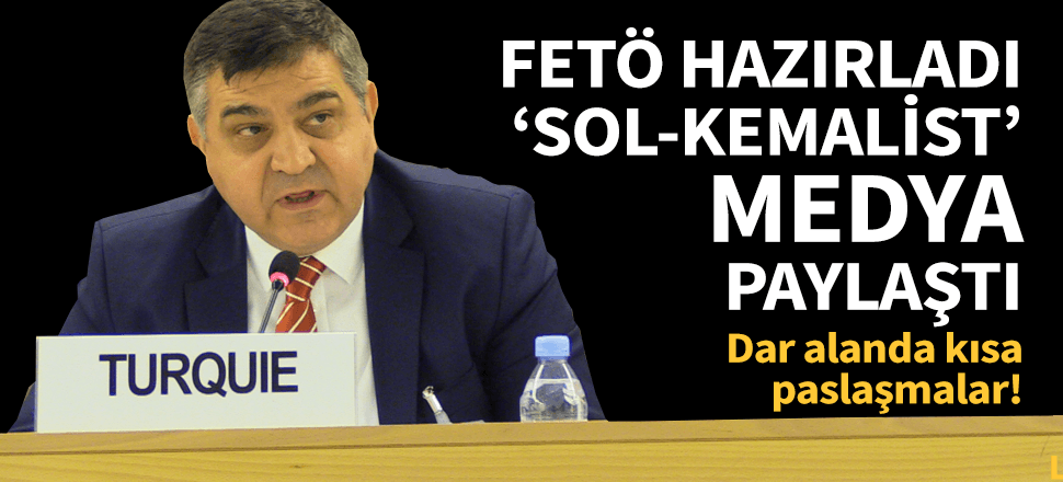 FETÖ hazırladı, "Sol-Kemalist" medya paylaştı