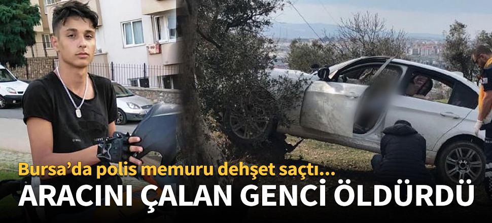 Balıkesir'de polis memuru, aracını çalan 17 yaşındaki genci öldürdü