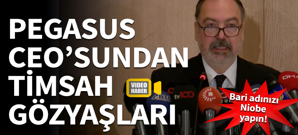 Pegasus CEO'sunun timsah gözyaşları!