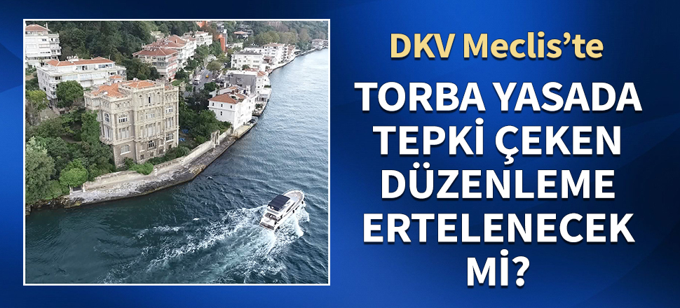 Değerli Konut Vergisi'ne erteleme bu hafta TBMM'de