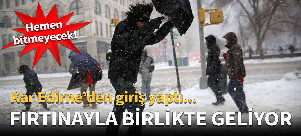 Kar, fırtınayla birlikte geliyor