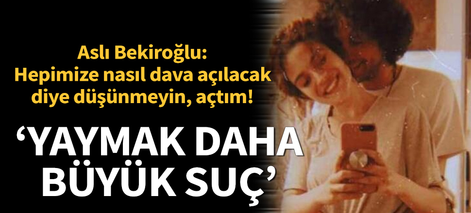 Aslı Bekiroğlu fotoğraflar için harekete geçti: Hepinize dava açtım