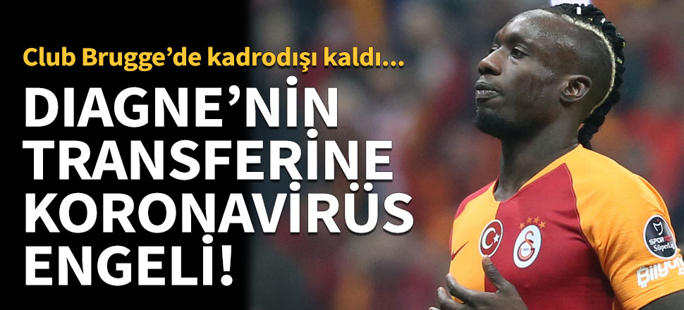 Mbaye Diagne'nin transferine coronavirüsü engeli