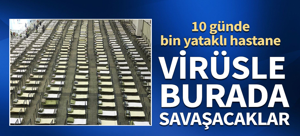 Koronavirüs hastaları, bu hastanede tedavi olacak