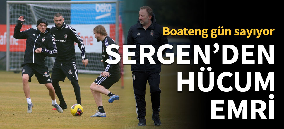 Sergen Yalçın'dan hücum emri
