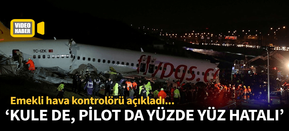 "Pilot da kule de yüzde yüz hatalıdır"