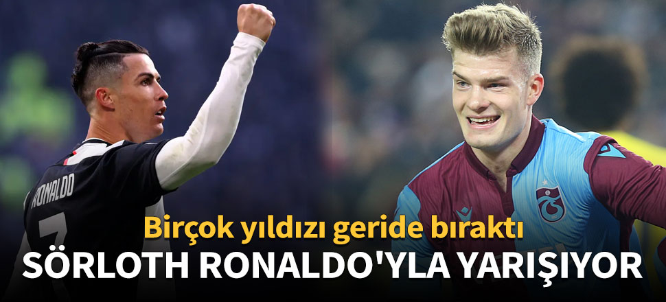 Sörloth Ronaldo'yla yarışıyor