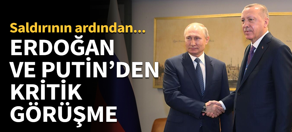 Erdoğan ve Putin'den kritik görüşme...