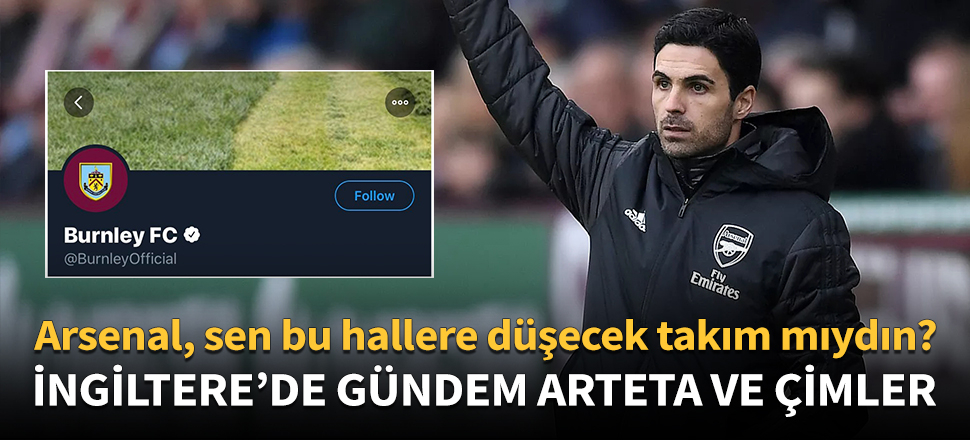 Burnley'den, Mikel Arteta'ya 'çimen' göndermesi