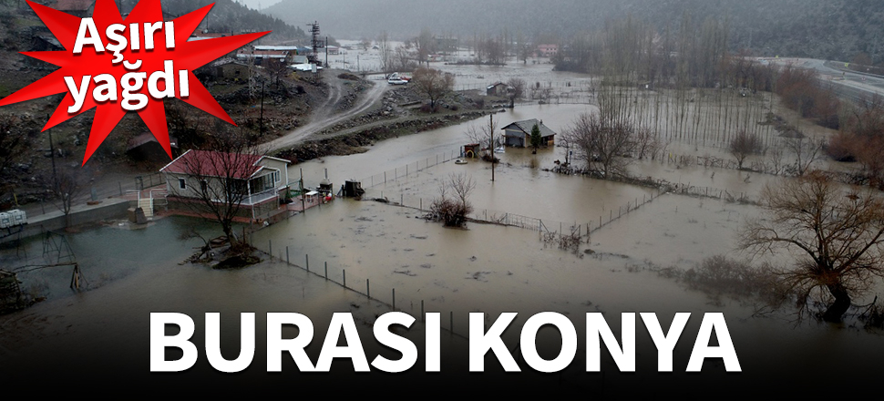 Konya'da aşırı yağışlar hayatı felç etti