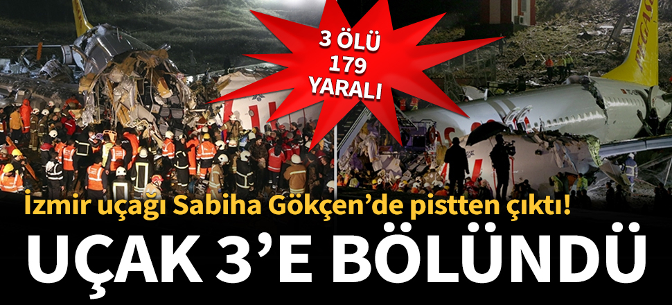 İstanbul'da pistten çıkan uçak üç parçaya bölündü!