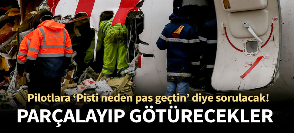 Pilotlara pisti neden pas geçtikleri sorulacak