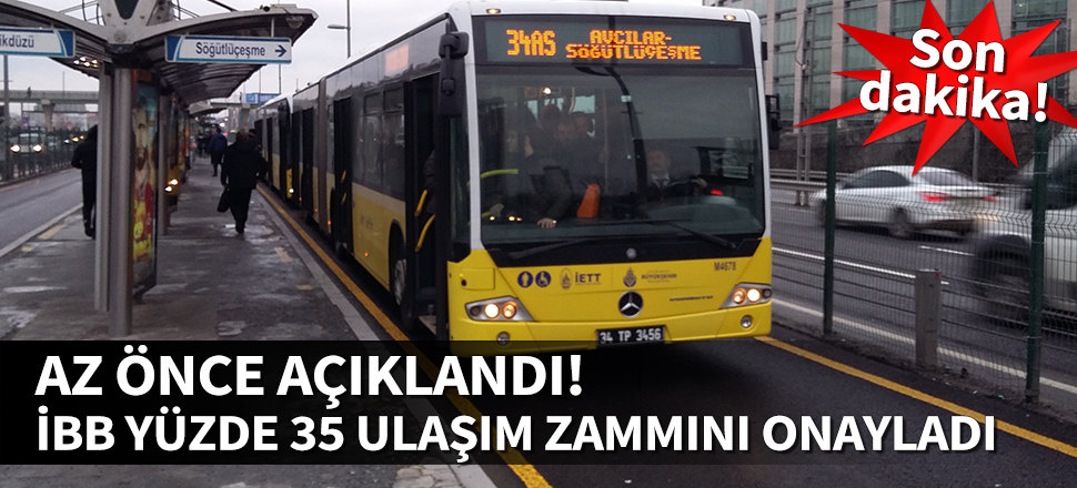 İBB yüzde 35 zammı onayladı! O tarihte yürürlüğe giriyor...