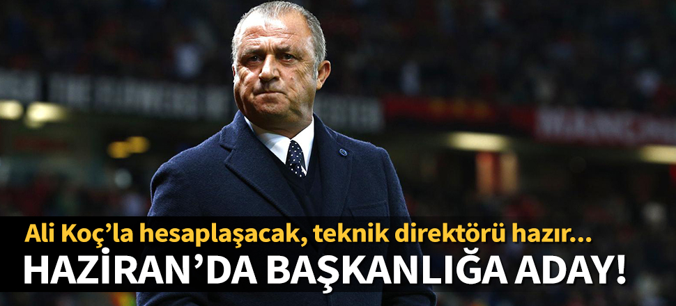Fatih Terim, Haziran'da başkanlığa aday